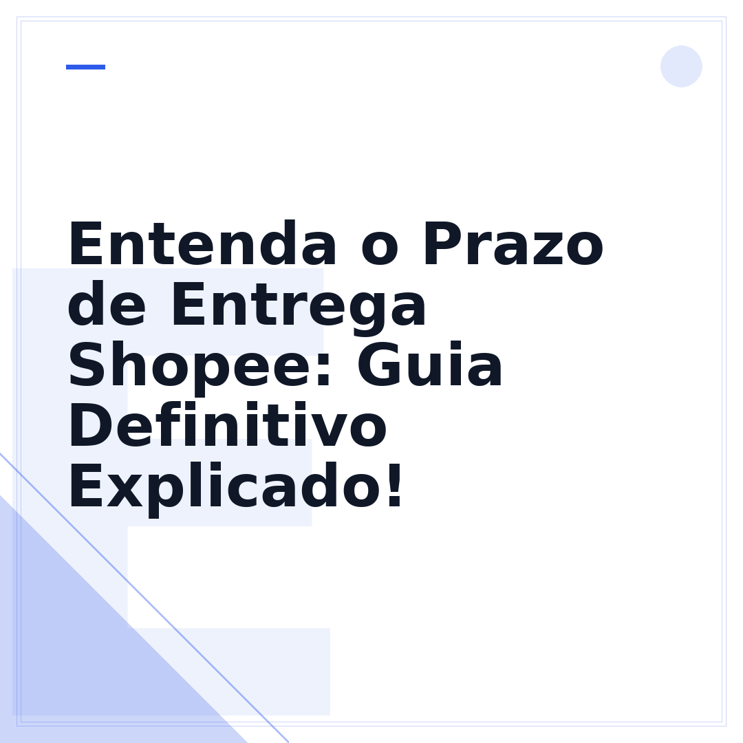 Entenda o Prazo de Entrega Shopee: Guia Definitivo Explicado!