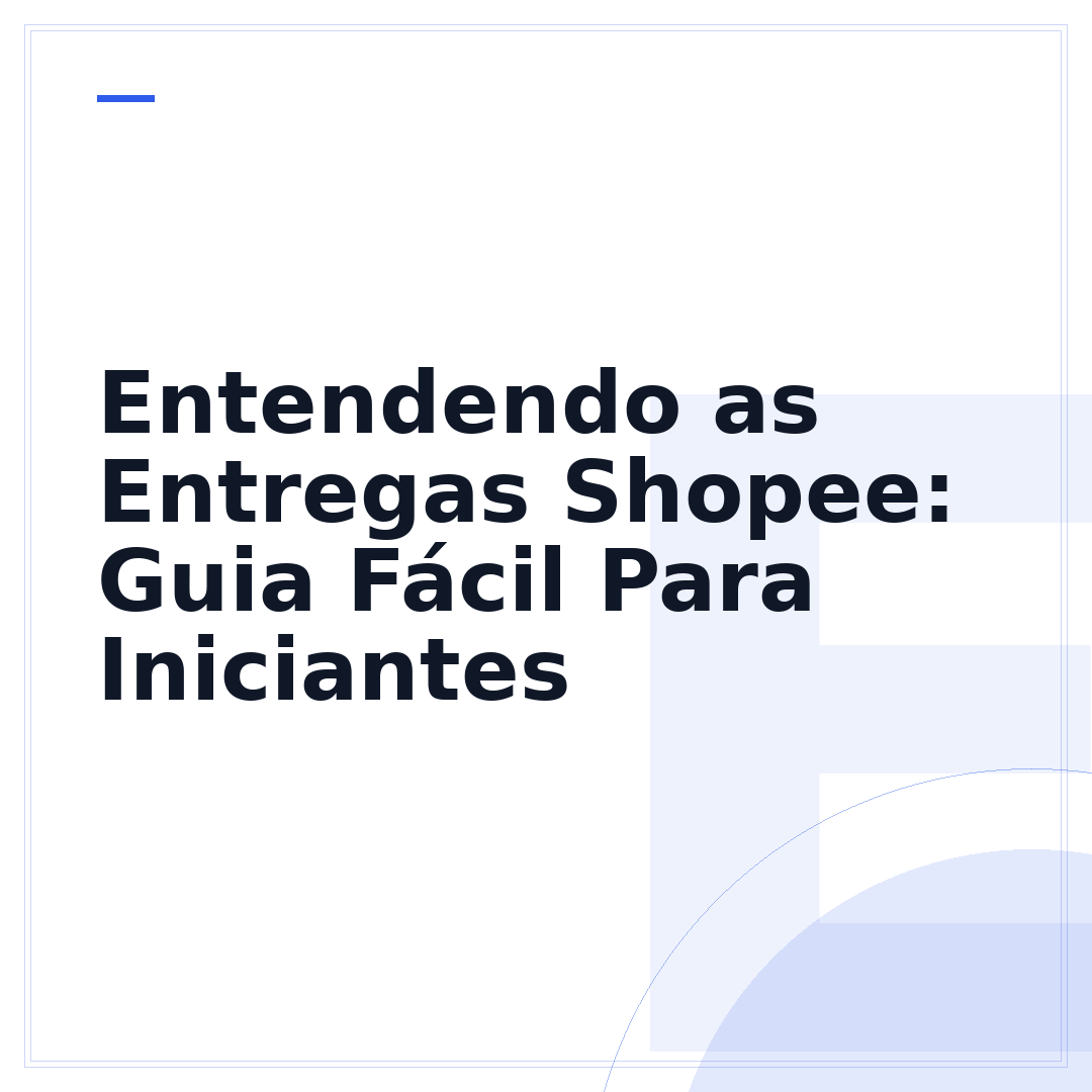 Entendendo as Entregas Shopee: Guia Fácil Para Iniciantes