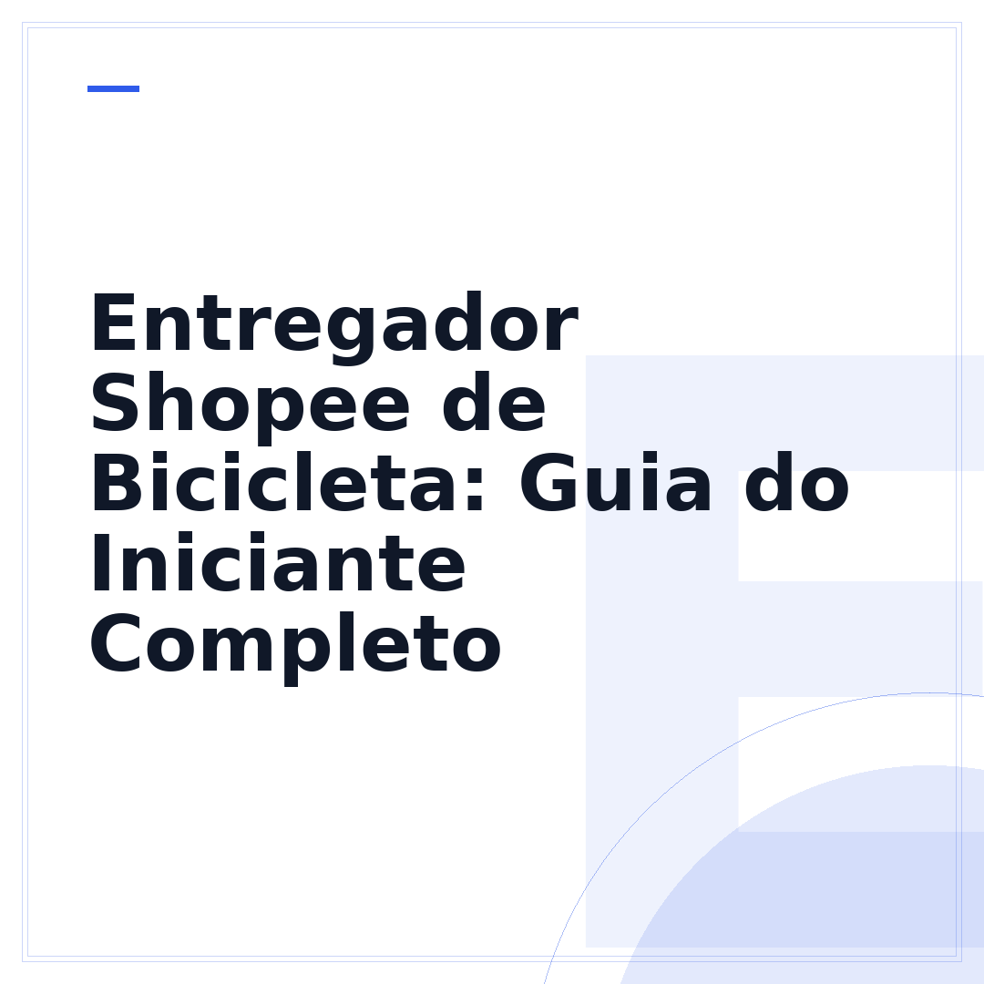Entregador Shopee de Bicicleta: Guia do Iniciante Completo