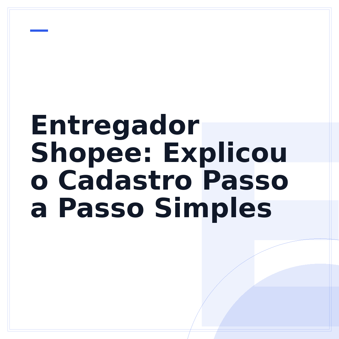 Entregador Shopee: Explicou o Cadastro Passo a Passo Simples