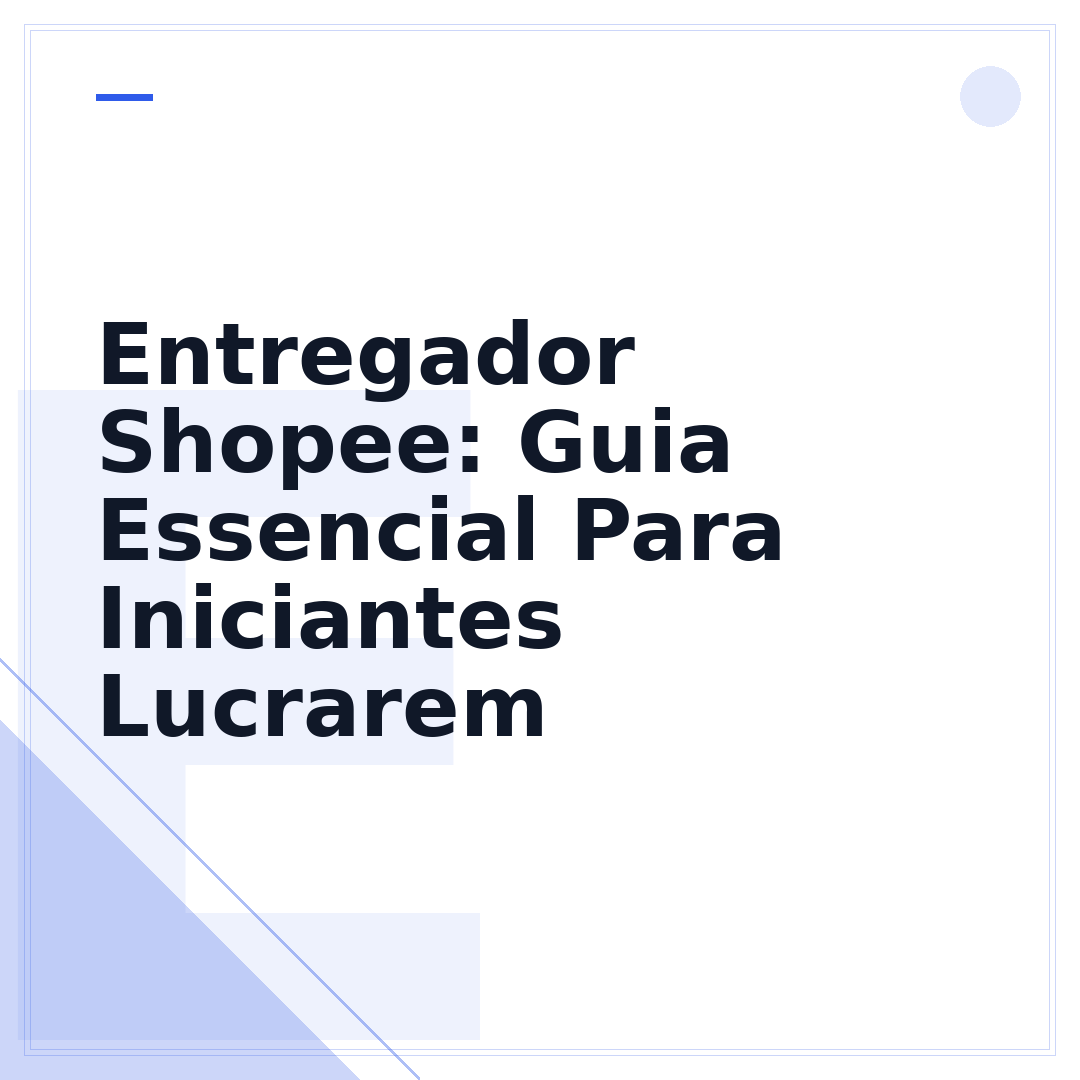 Entregador Shopee: Guia Essencial Para Iniciantes Lucrarem