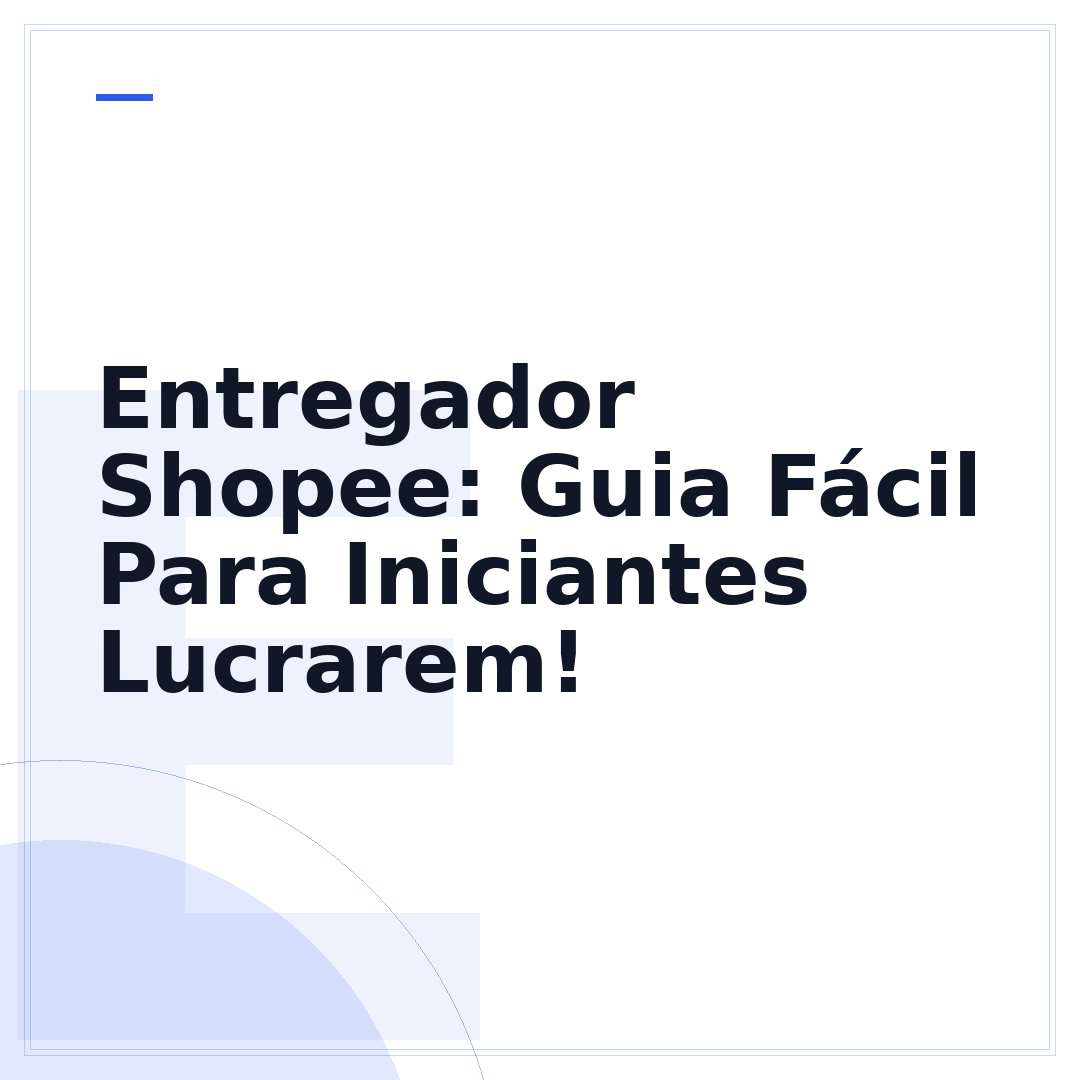 Entregador Shopee: Guia Fácil Para Iniciantes Lucrarem!