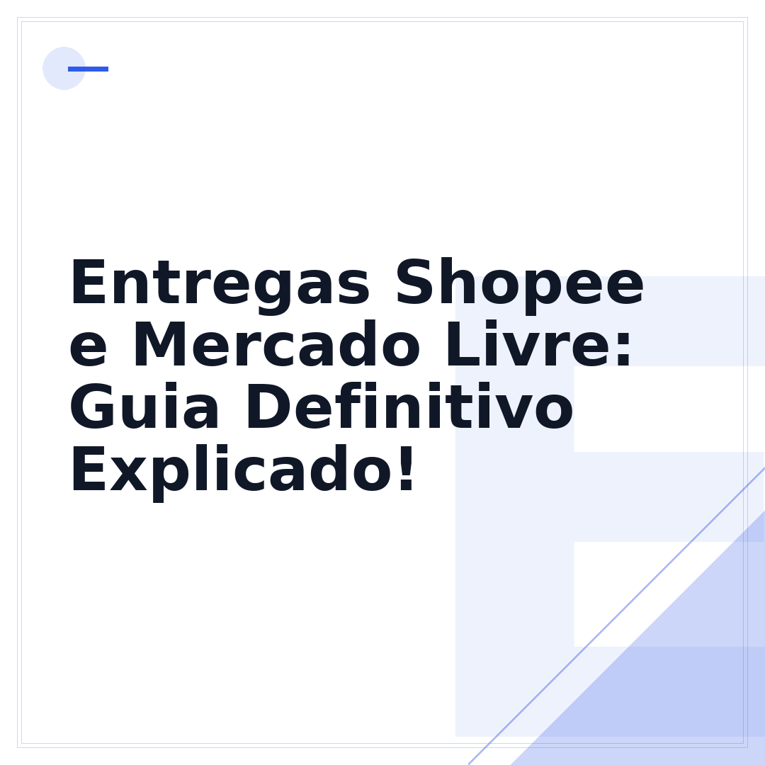 Entregas Shopee e Mercado Livre: Guia Definitivo Explicado!