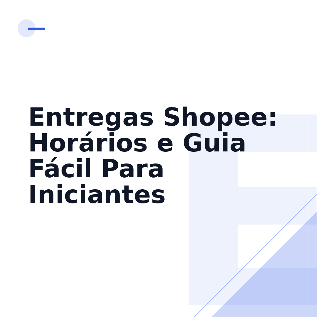 Entregas Shopee: Horários e Guia Fácil Para Iniciantes