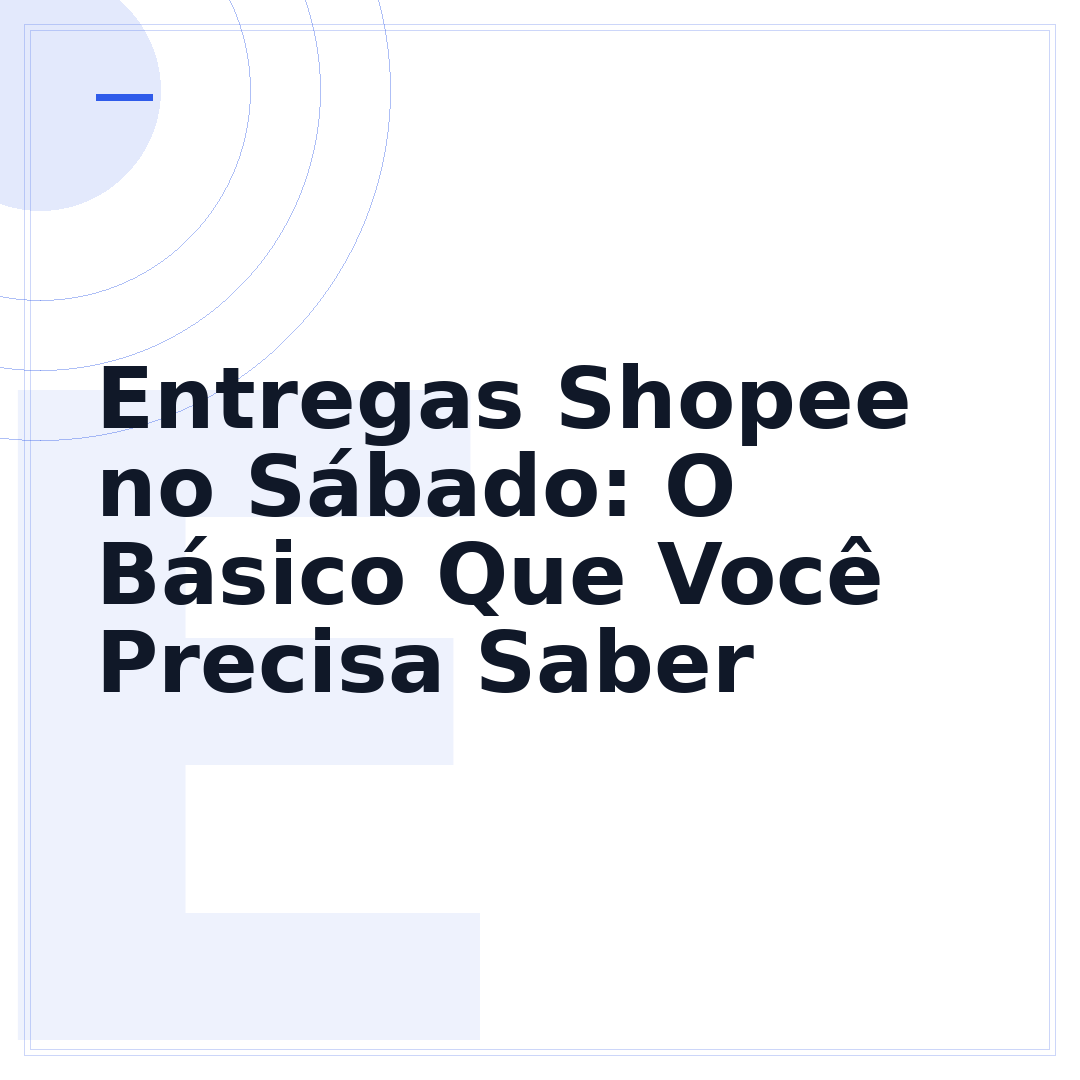 Entregas Shopee no Sábado: O Básico Que Você Precisa Saber