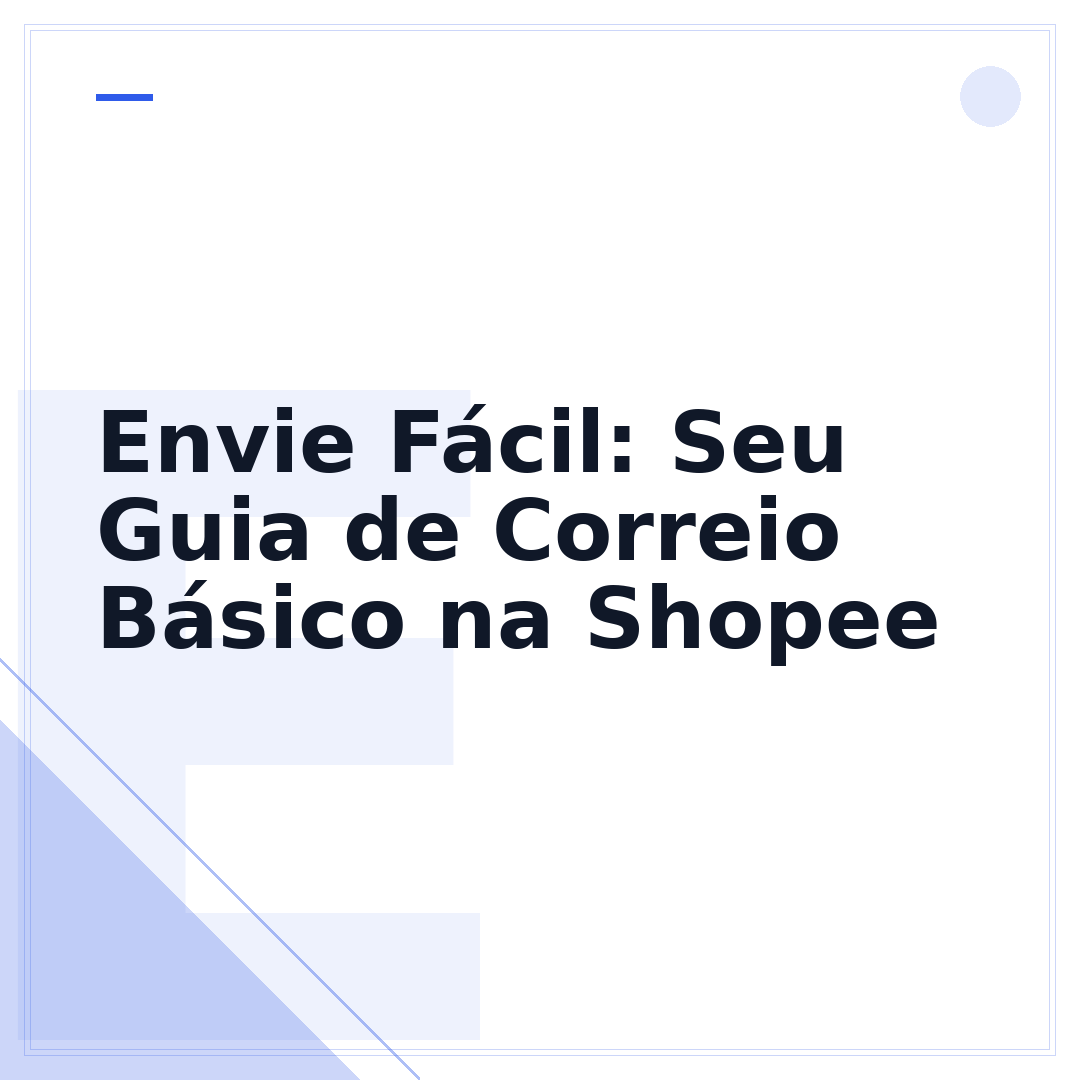 Envie Fácil: Seu Guia de Correio Básico na Shopee