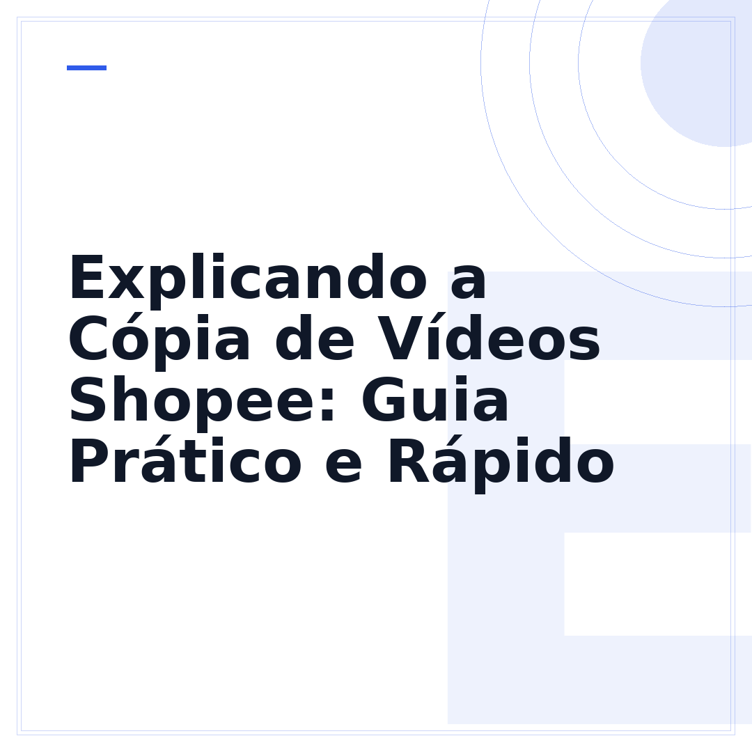 Explicando a Cópia de Vídeos Shopee: Guia Prático e Rápido