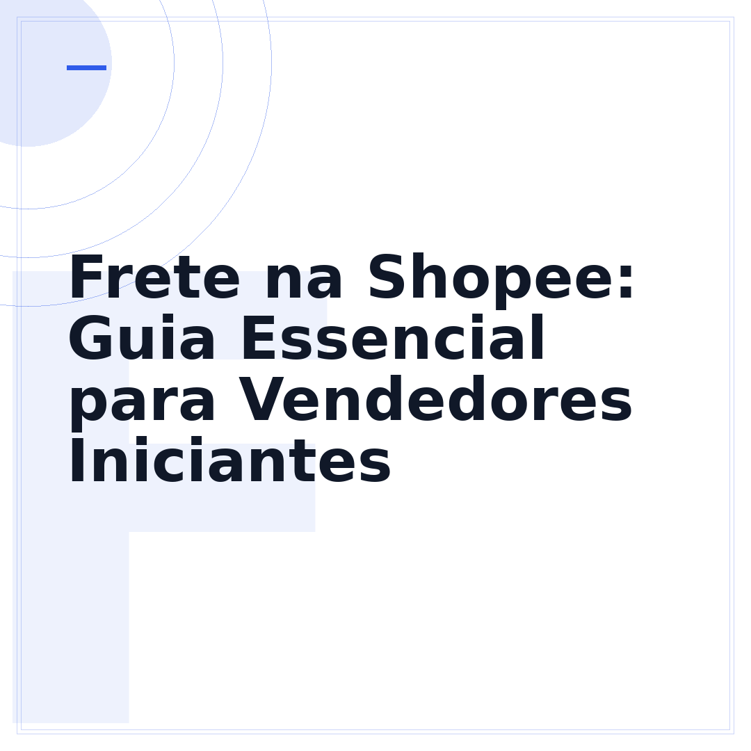 Frete na Shopee: Guia Essencial para Vendedores Iniciantes