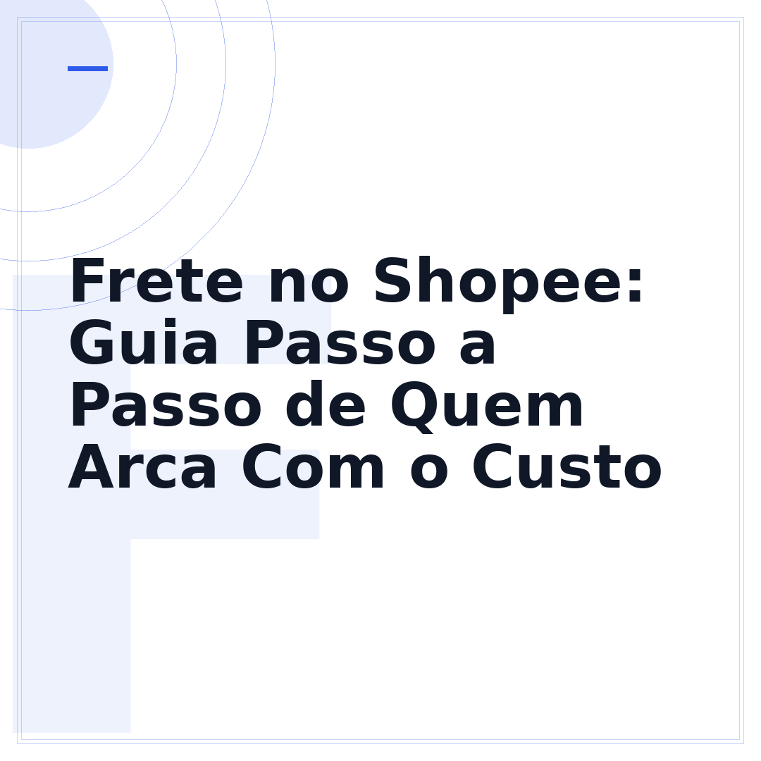 Frete no Shopee: Guia Passo a Passo de Quem Arca Com o Custo