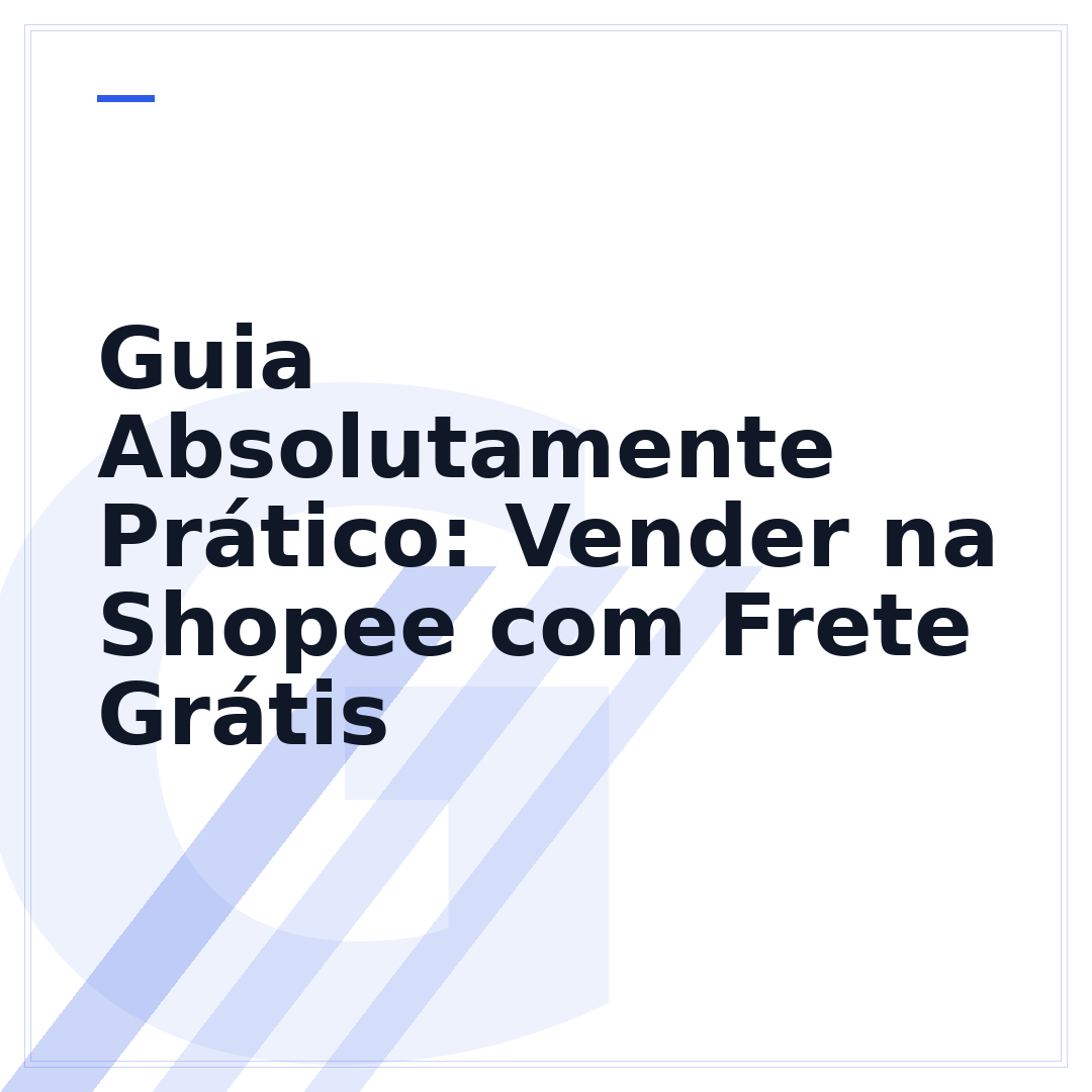 Guia Absolutamente Prático: Vender na Shopee com Frete Grátis