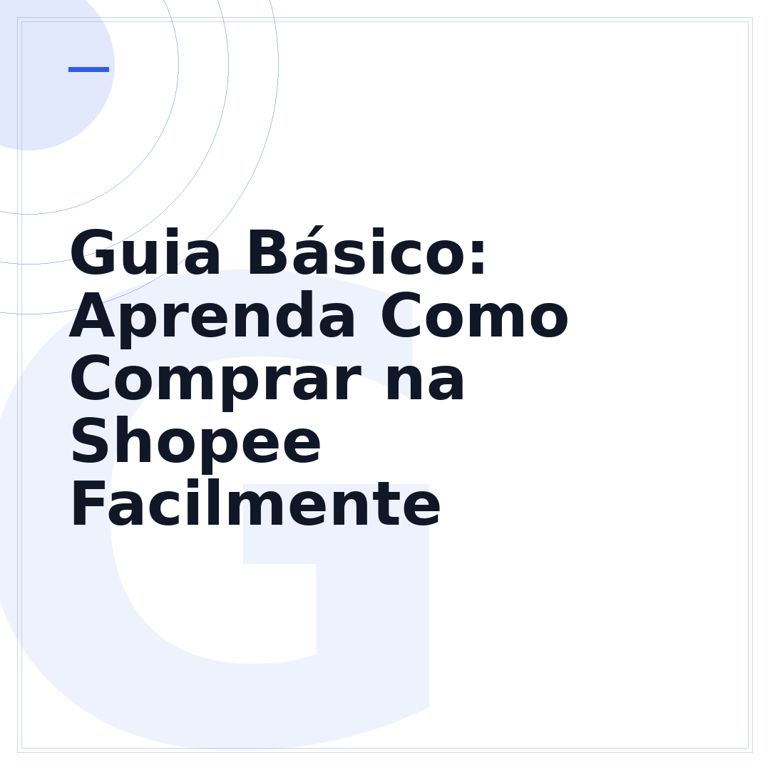 Guia Básico: Aprenda Como Comprar na Shopee Facilmente