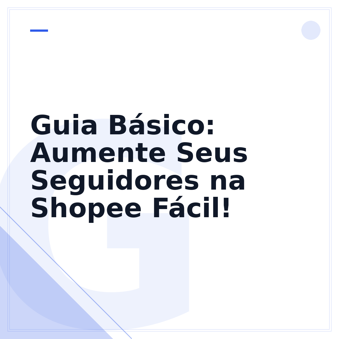 Guia Básico: Aumente Seus Seguidores na Shopee Fácil!