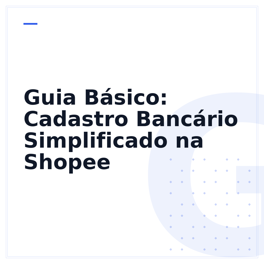 Guia Básico: Cadastro Bancário Simplificado na Shopee