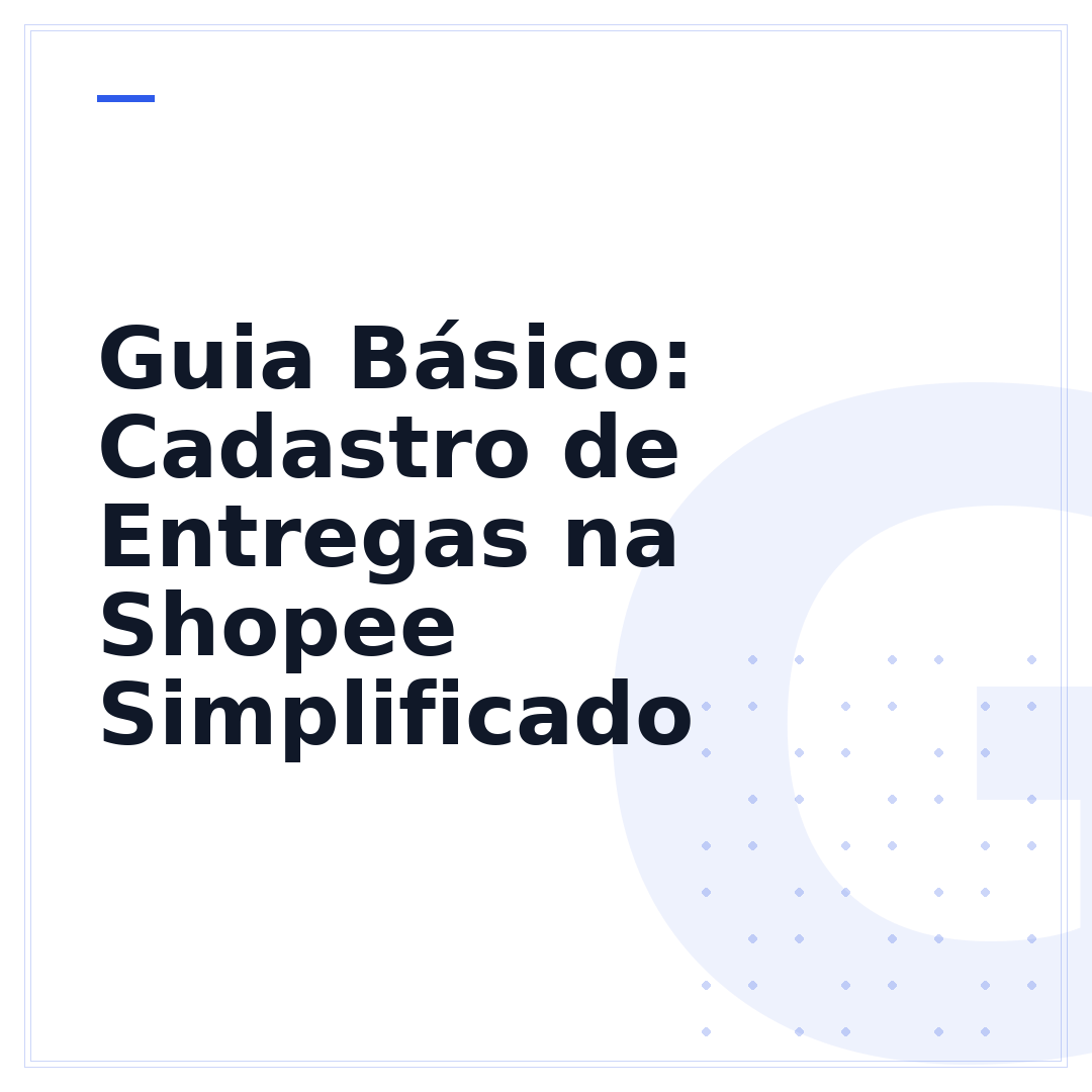 Guia Básico: Cadastro de Entregas na Shopee Simplificado