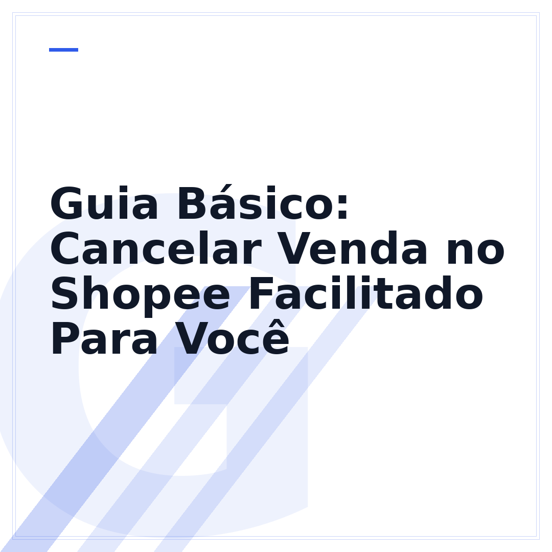 Guia Básico: Cancelar Venda no Shopee Facilitado Para Você