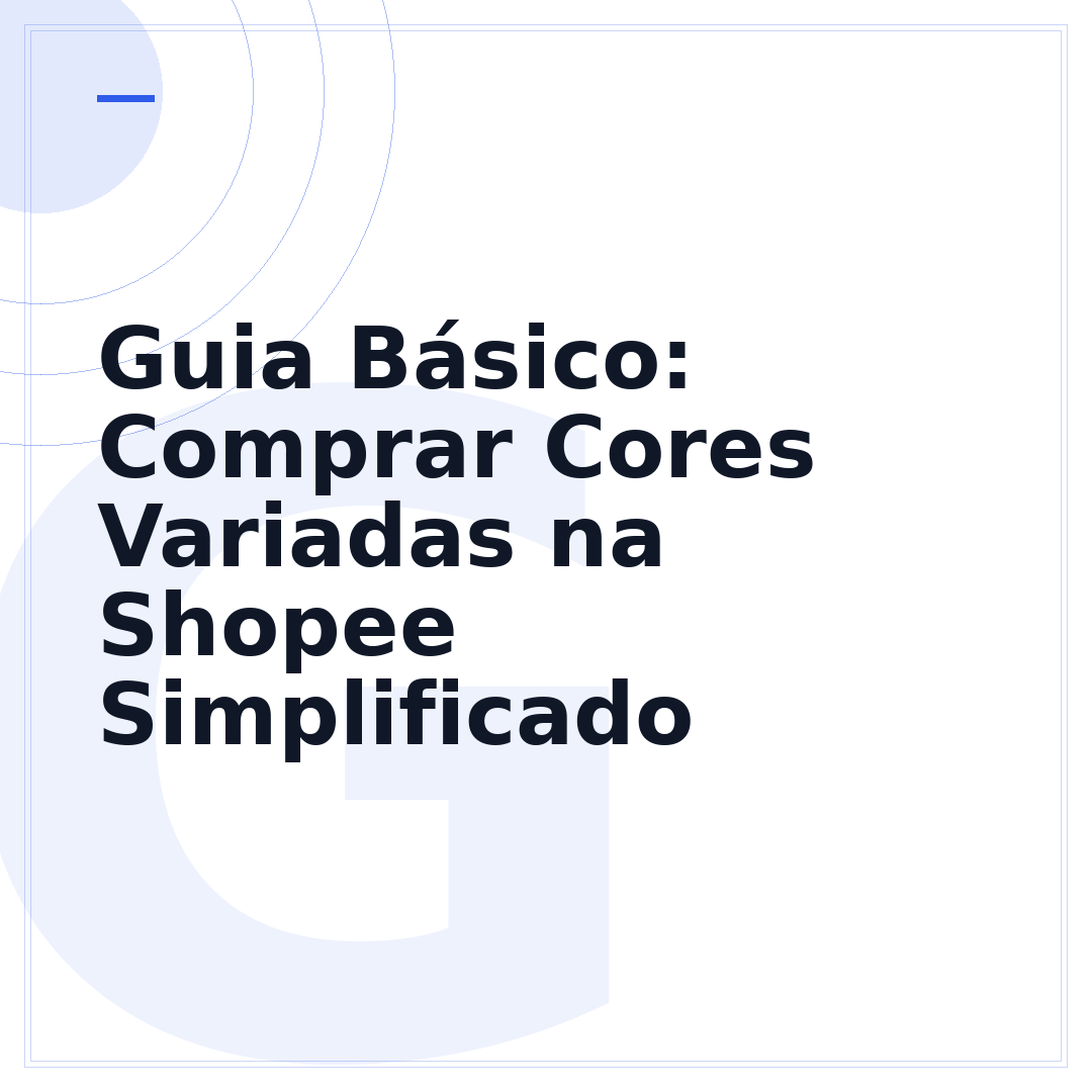 Guia Básico: Comprar Cores Variadas na Shopee Simplificado