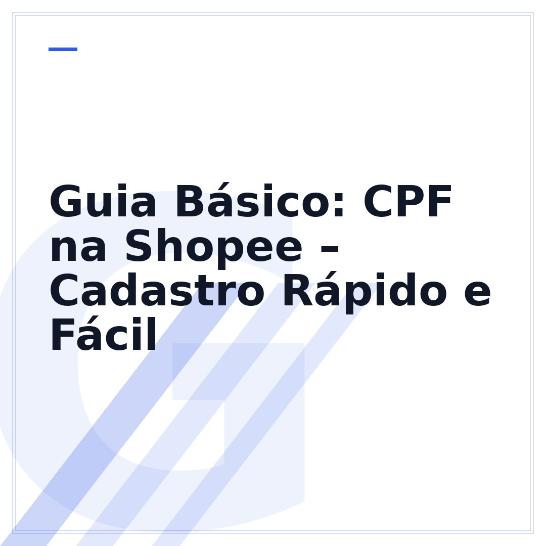 Guia Básico: CPF na Shopee – Cadastro Rápido e Fácil