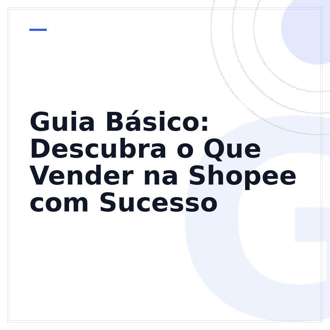 Guia Básico: Descubra o Que Vender na Shopee com Sucesso