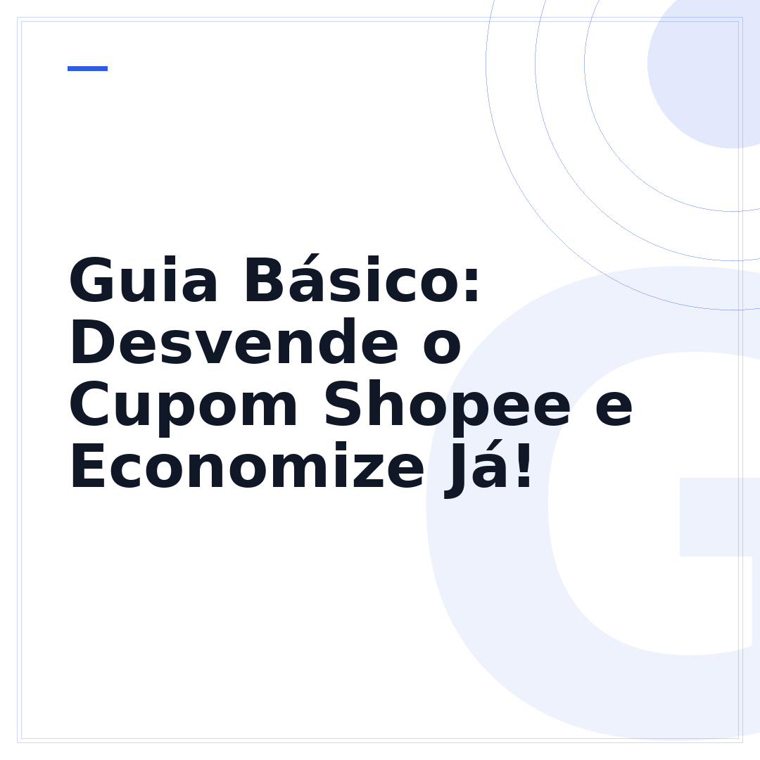 Guia Básico: Desvende o Cupom Shopee e Economize Já!