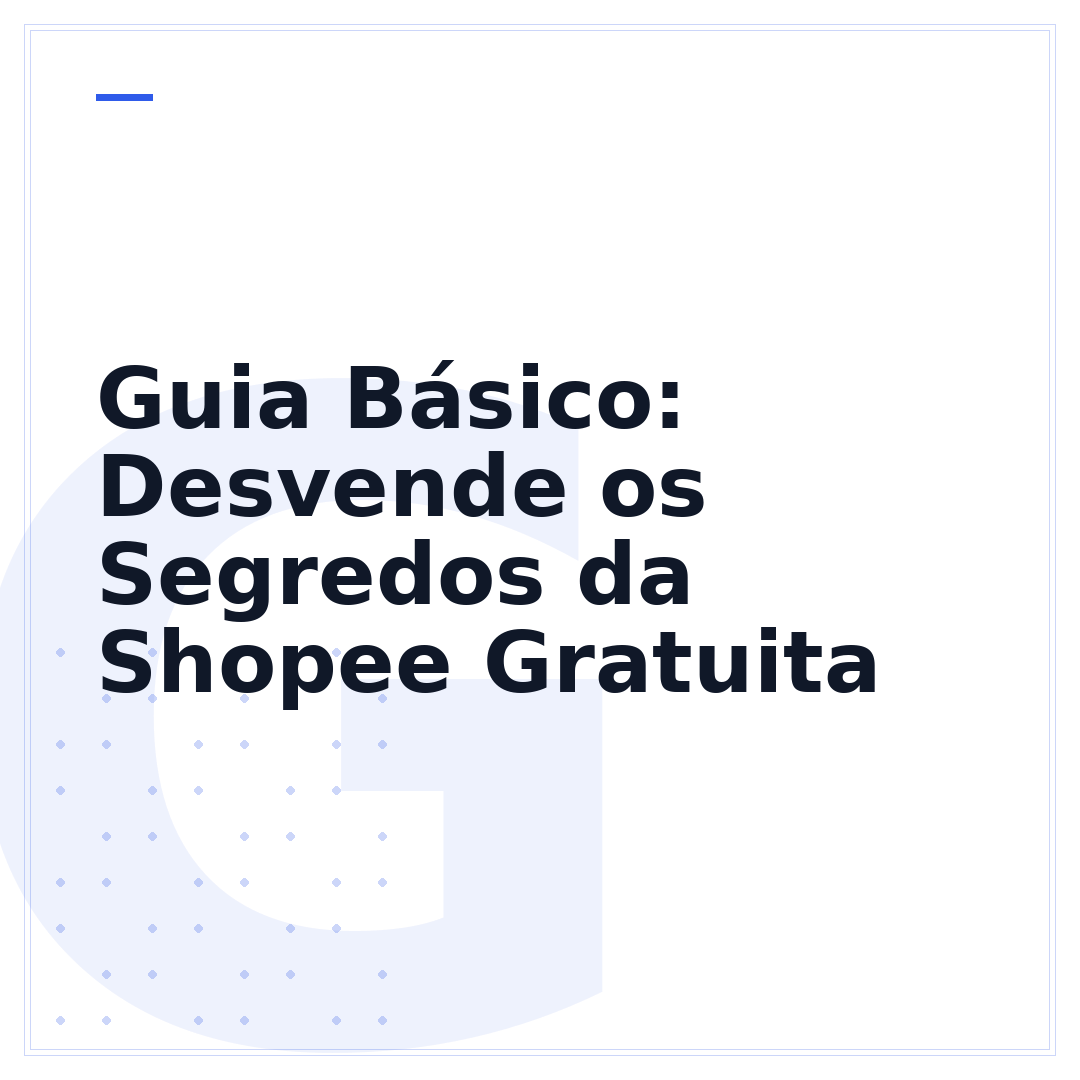 Guia Básico: Desvende os Segredos da Shopee Gratuita