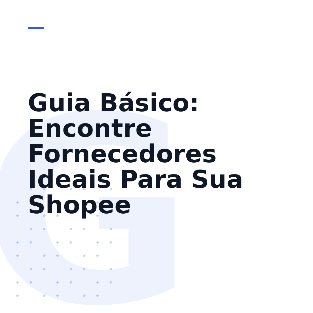 Guia Básico: Encontre Fornecedores Ideais Para Sua Shopee