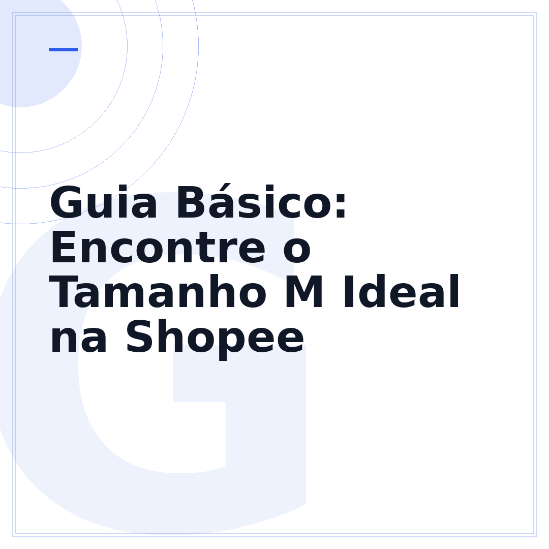 Guia Básico: Encontre o Tamanho M Ideal na Shopee