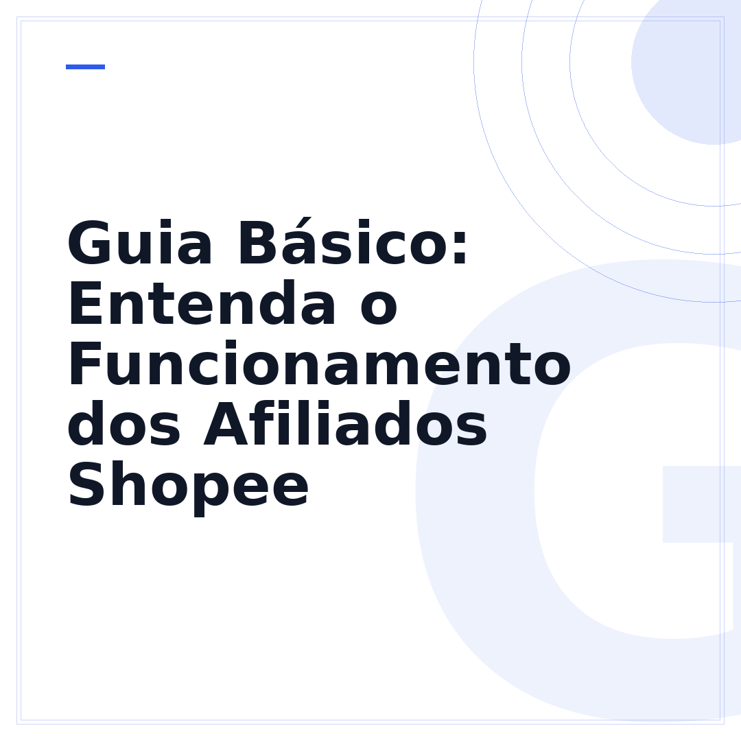 Guia Básico: Entenda o Funcionamento dos Afiliados Shopee