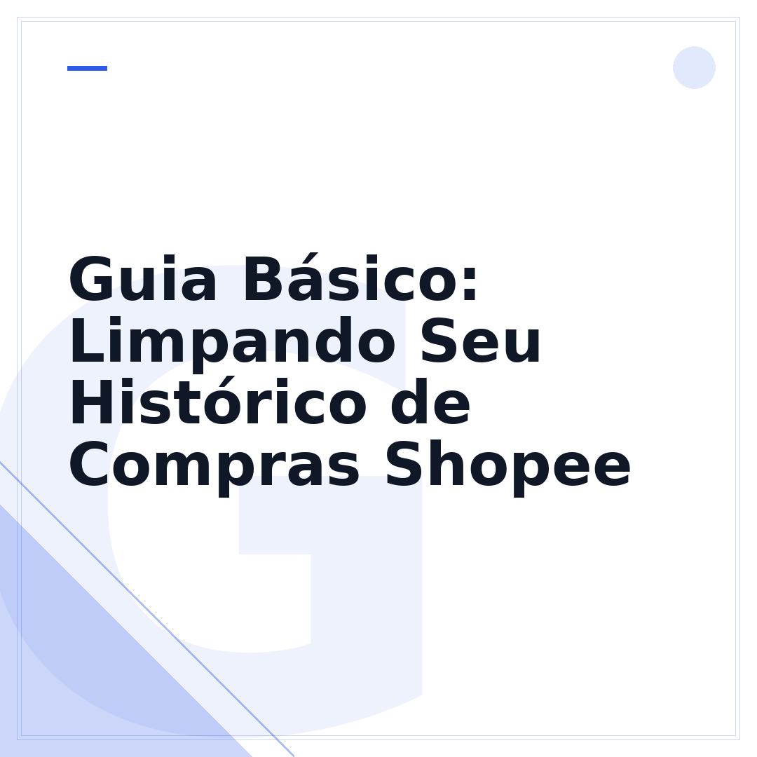 Guia Básico: Limpando Seu Histórico de Compras Shopee