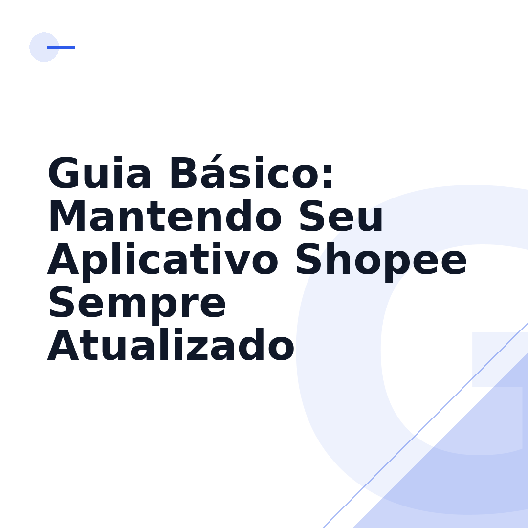 Guia Básico: Mantendo Seu Aplicativo Shopee Sempre Atualizado