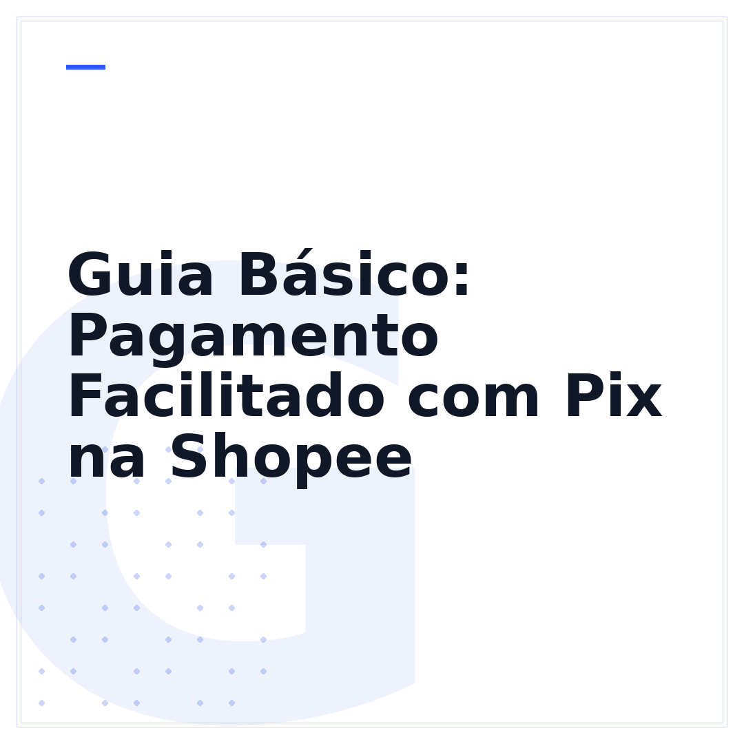 Guia Básico: Pagamento Facilitado com Pix na Shopee