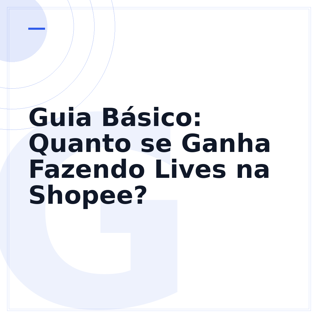 Guia Básico: Quanto se Ganha Fazendo Lives na Shopee?