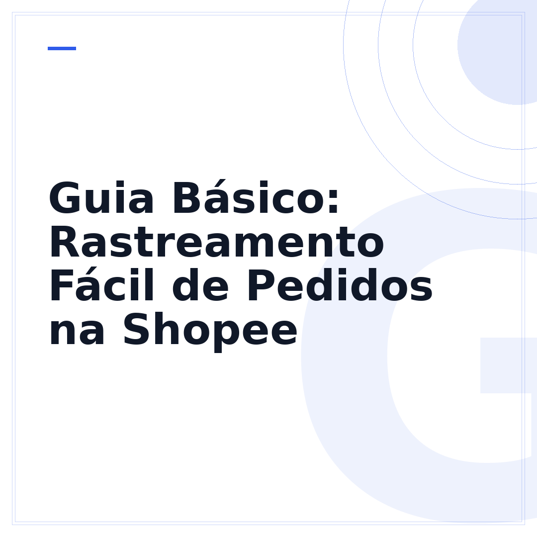 Guia Básico: Rastreamento Fácil de Pedidos na Shopee