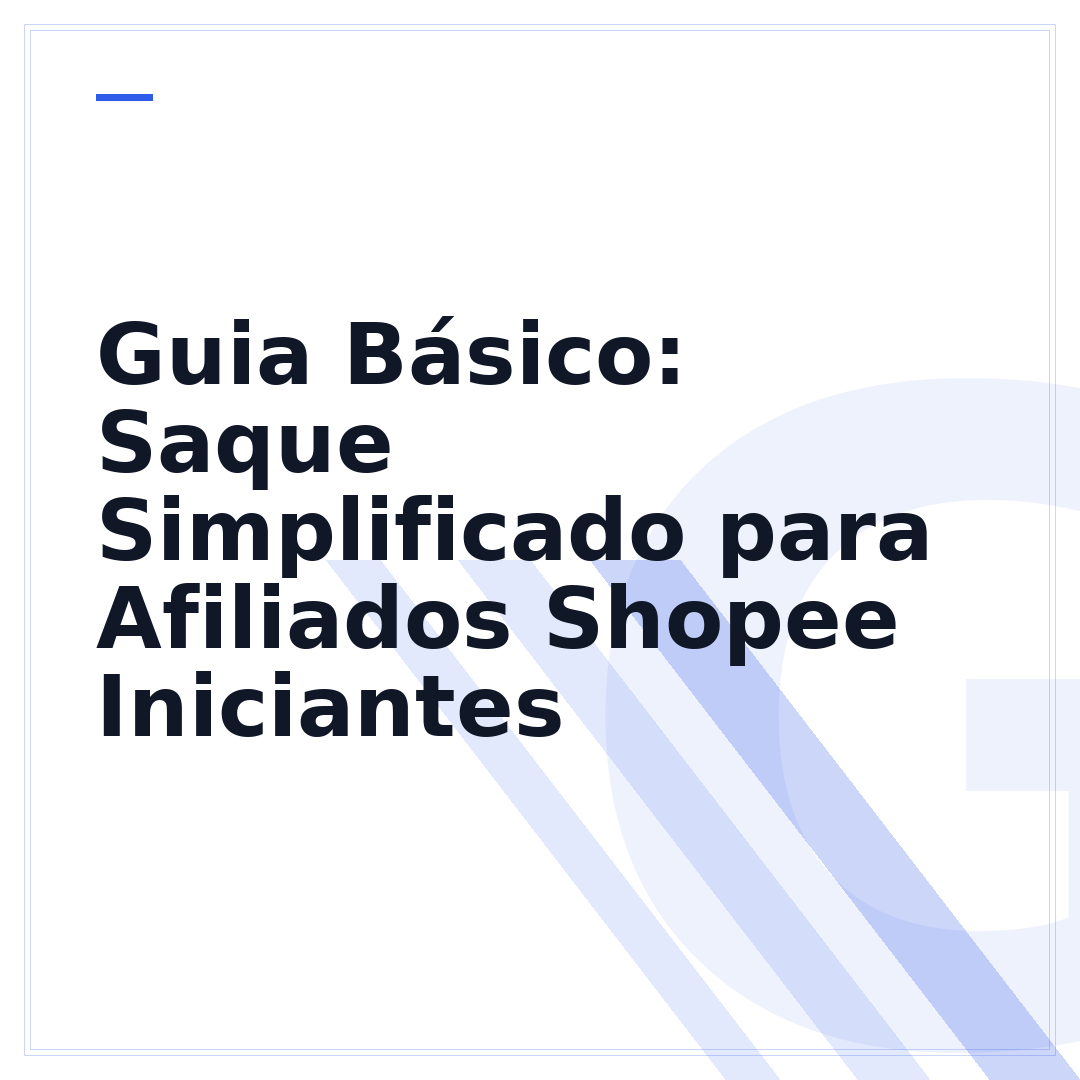 Guia Básico: Saque Simplificado para Afiliados Shopee Iniciantes