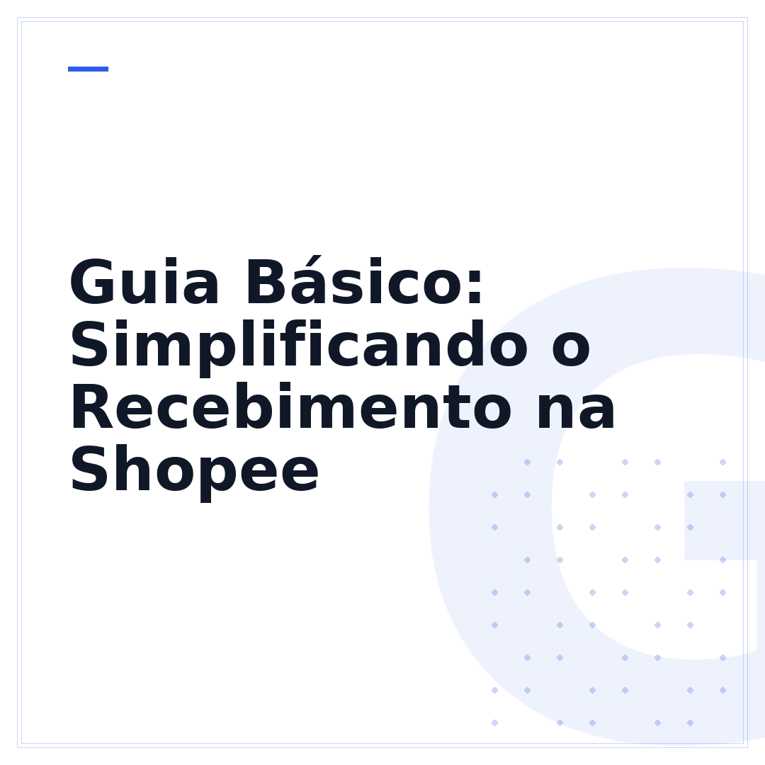 Guia Básico: Simplificando o Recebimento na Shopee