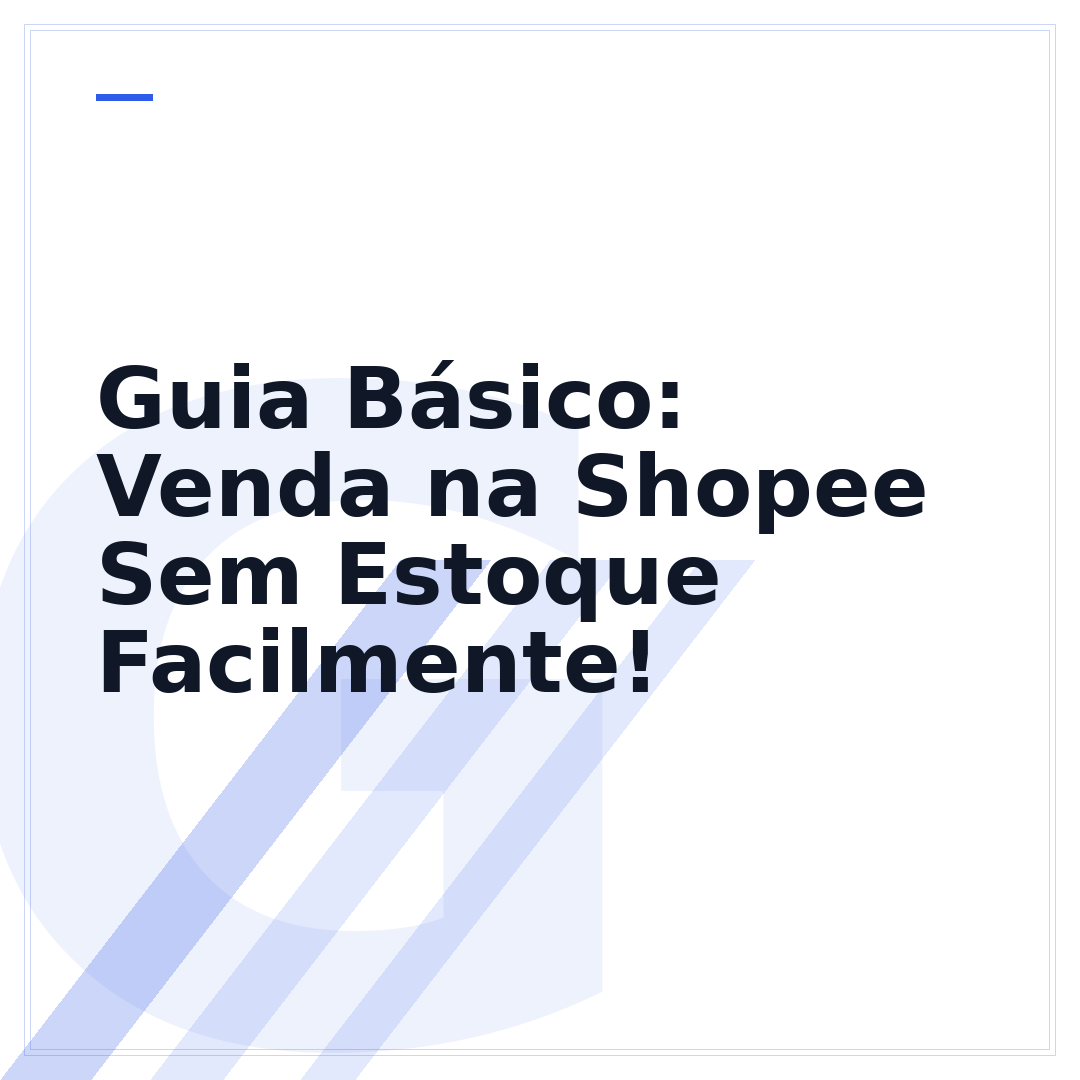 Guia Básico: Venda na Shopee Sem Estoque Facilmente!