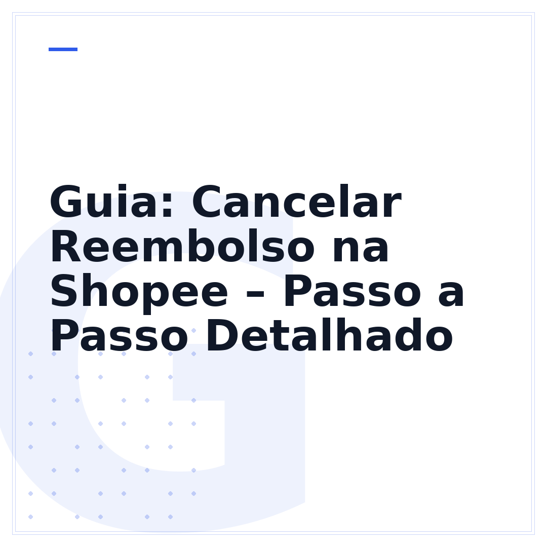 Guia: Cancelar Reembolso na Shopee – Passo a Passo Detalhado