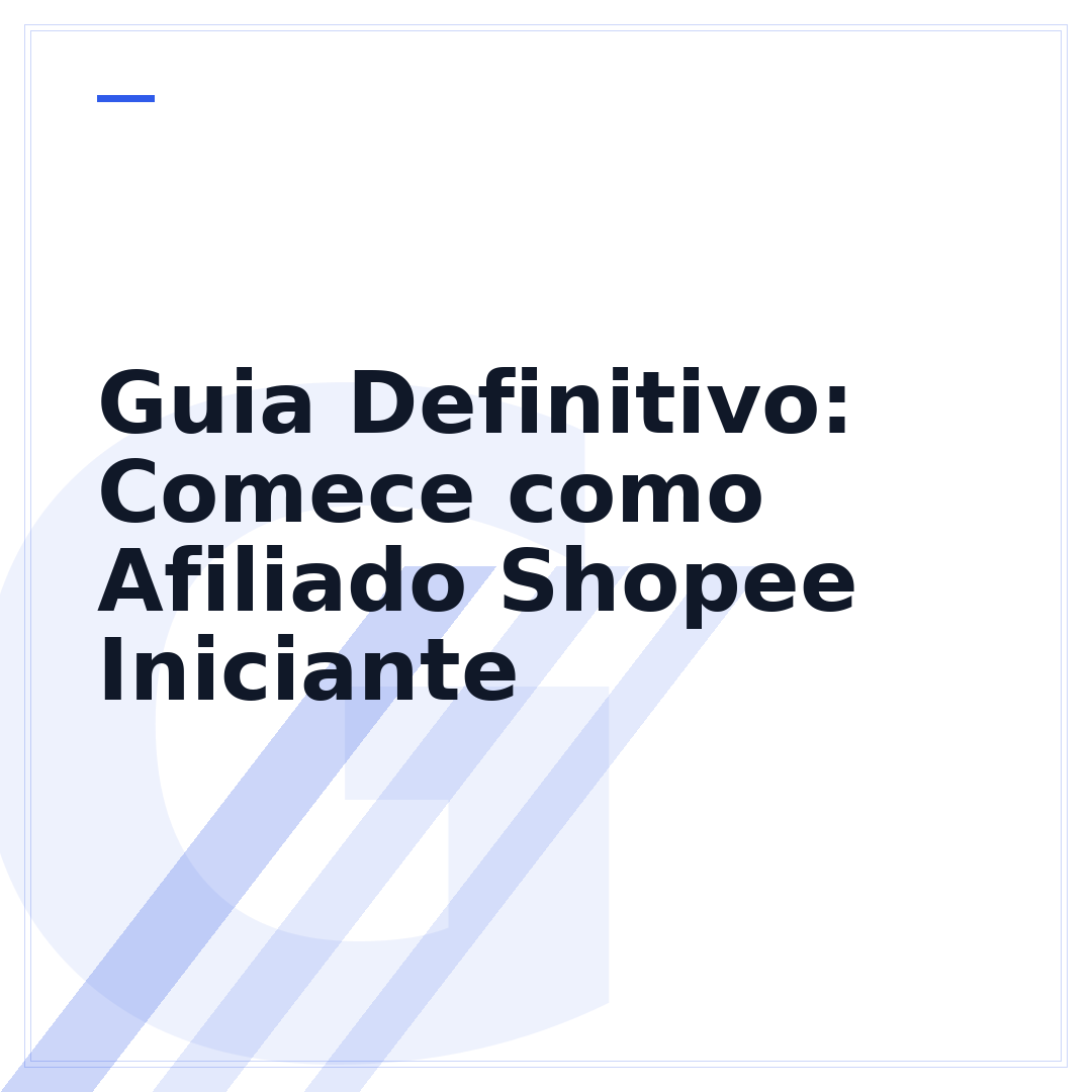 Guia Definitivo: Comece como Afiliado Shopee Iniciante