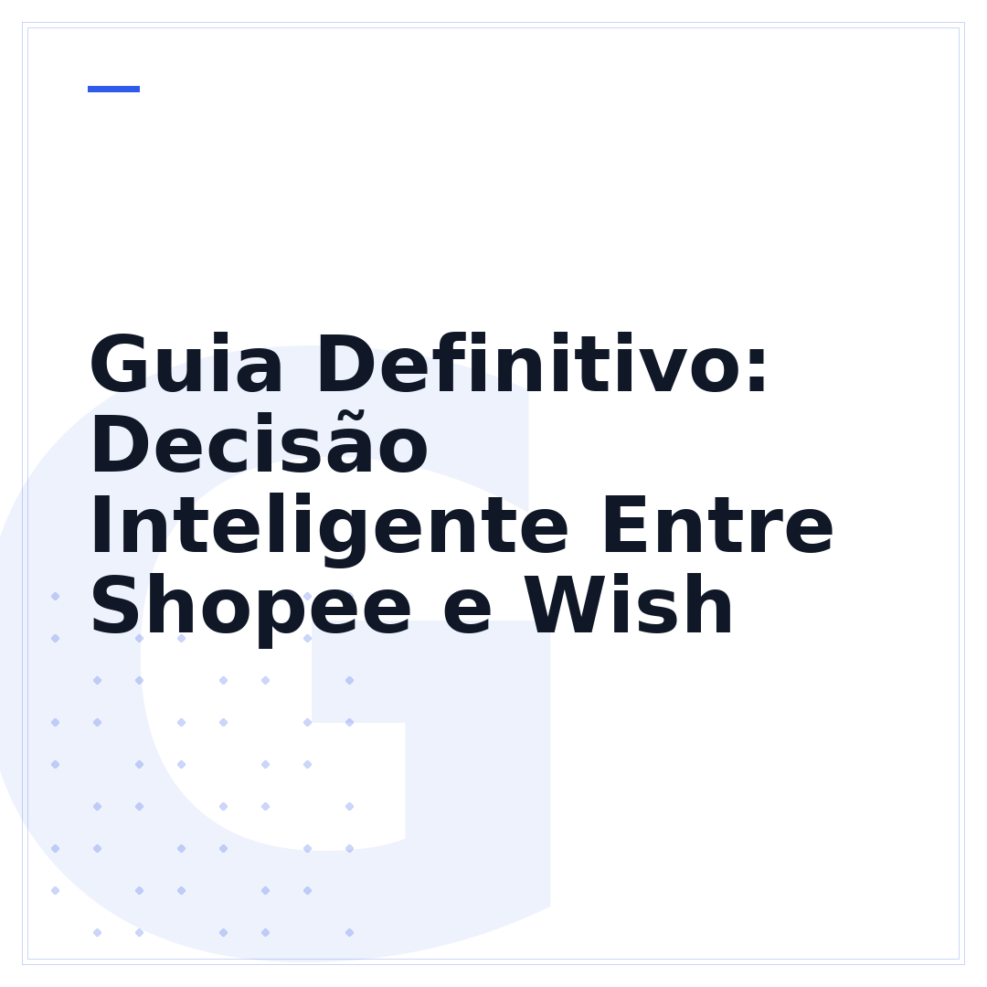 Guia Definitivo: Decisão Inteligente Entre Shopee e Wish