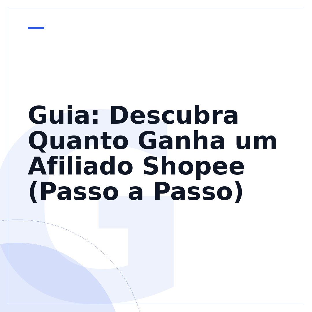 Guia: Descubra Quanto Ganha um Afiliado Shopee (Passo a Passo)