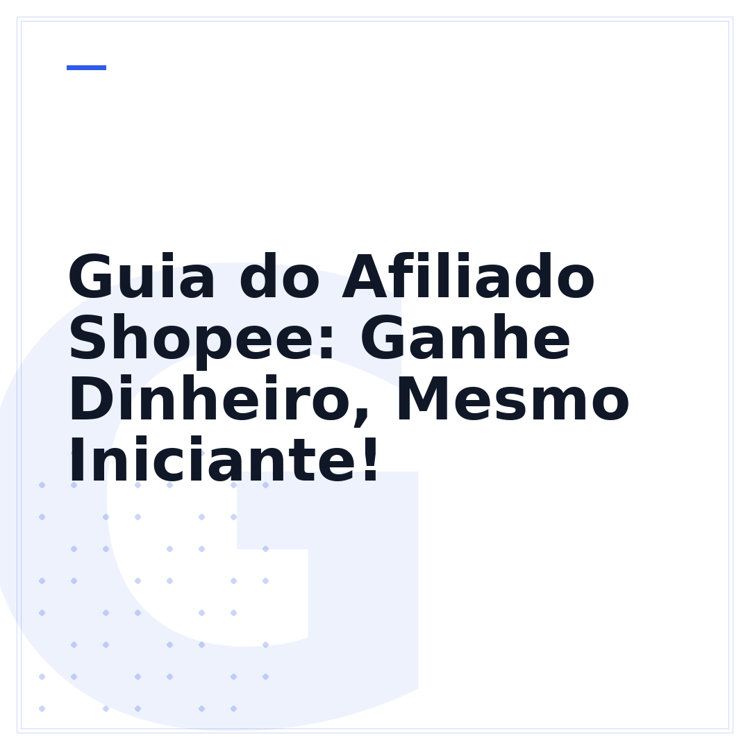 Guia do Afiliado Shopee: Ganhe Dinheiro, Mesmo Iniciante!