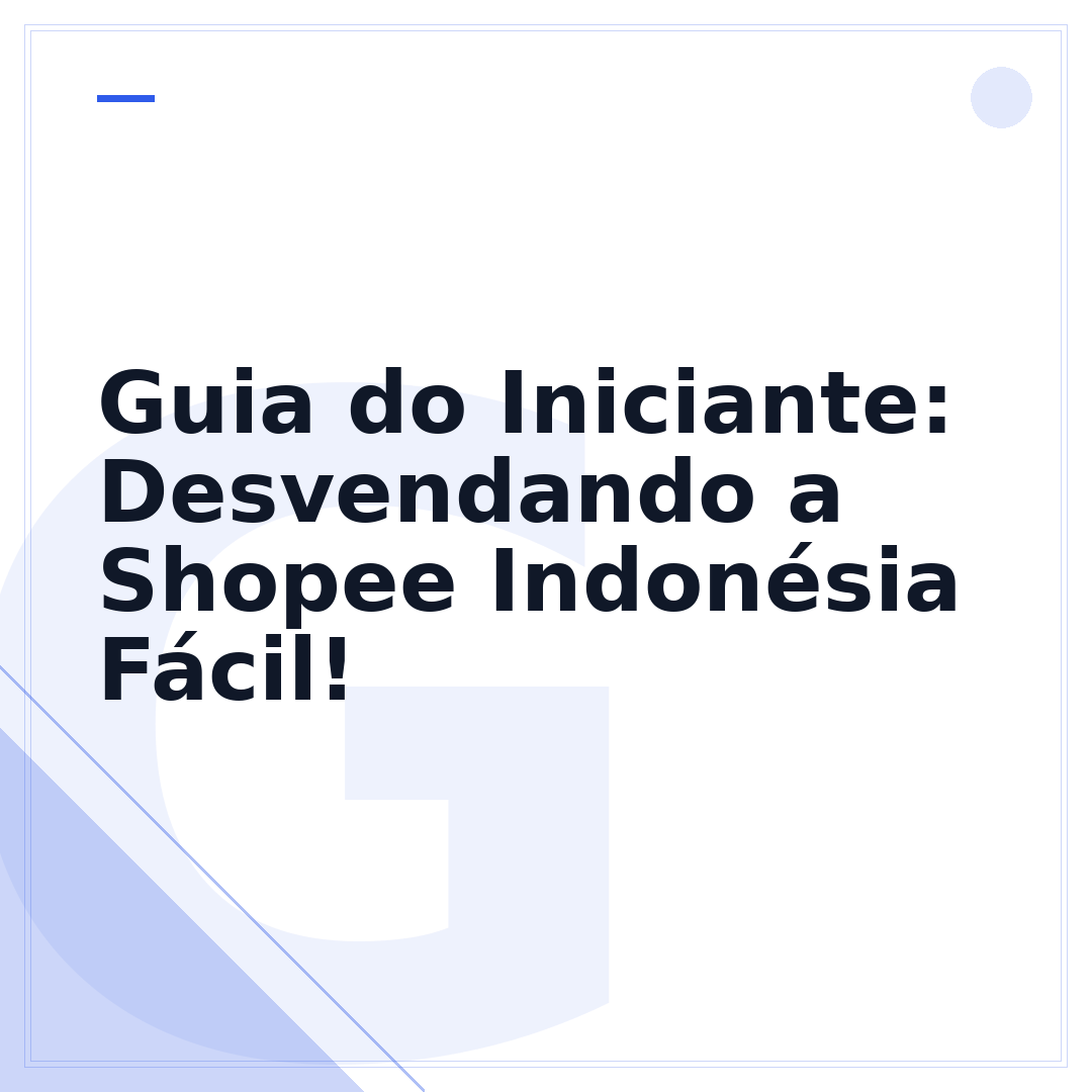 Guia do Iniciante: Desvendando a Shopee Indonésia Fácil!