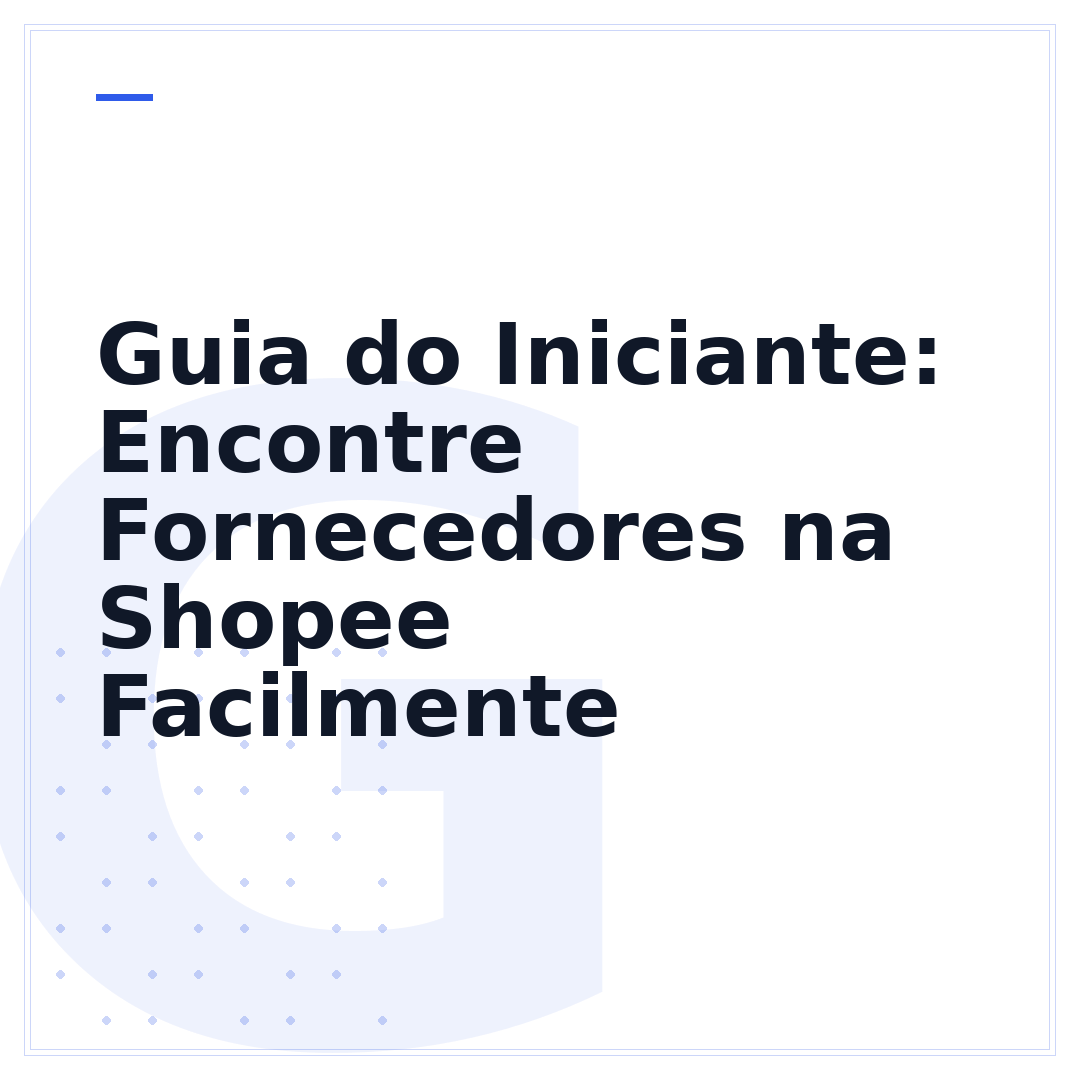 Guia do Iniciante: Encontre Fornecedores na Shopee Facilmente