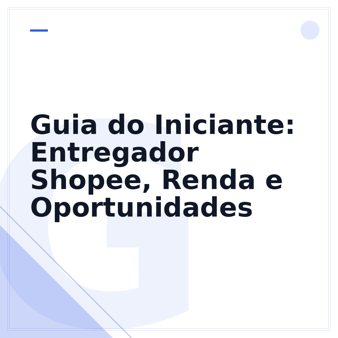 Guia do Iniciante: Entregador Shopee, Renda e Oportunidades