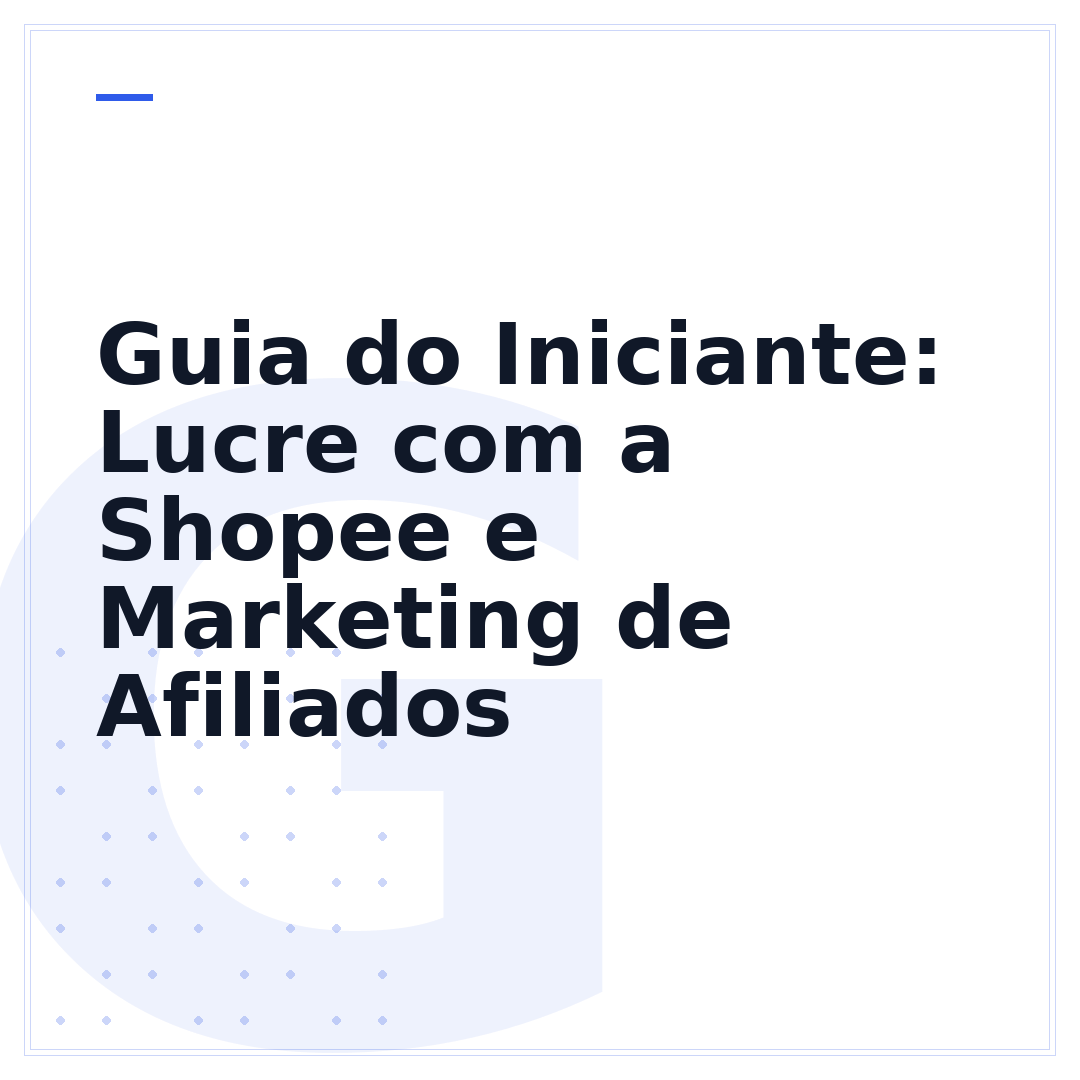 Guia do Iniciante: Lucre com a Shopee e Marketing de Afiliados