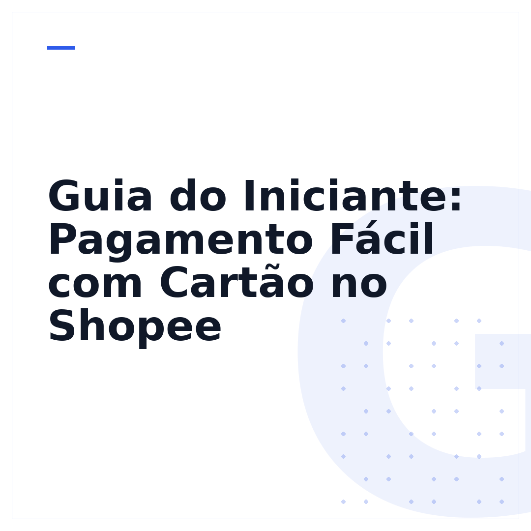 Guia do Iniciante: Pagamento Fácil com Cartão no Shopee