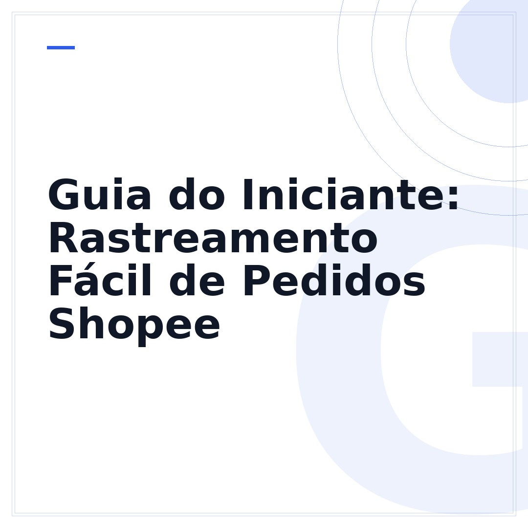 Guia do Iniciante: Rastreamento Fácil de Pedidos Shopee