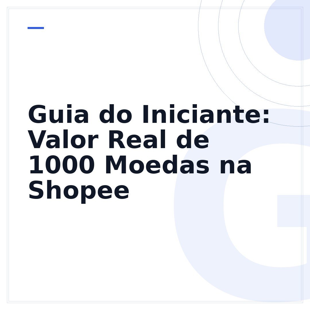 Guia do Iniciante: Valor Real de 1000 Moedas na Shopee