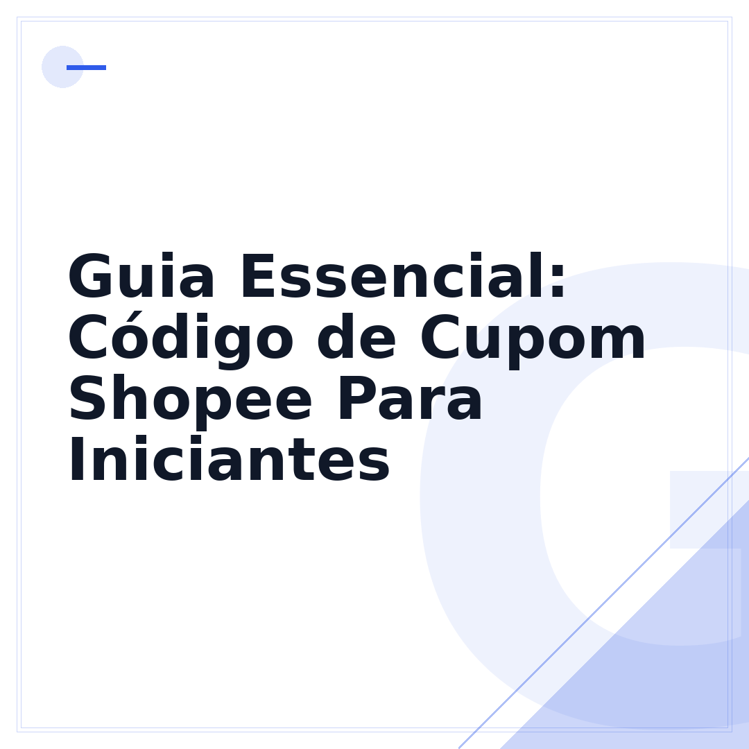Guia Essencial: Código de Cupom Shopee Para Iniciantes