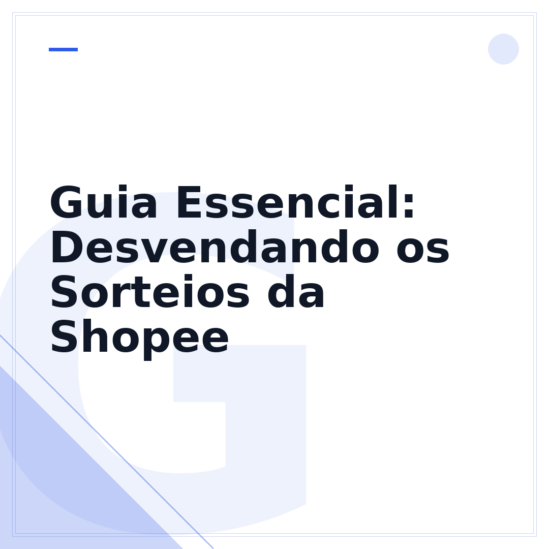 Guia Essencial: Desvendando os Sorteios da Shopee