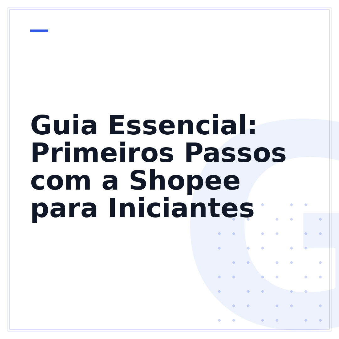 Guia Essencial: Primeiros Passos com a Shopee para Iniciantes